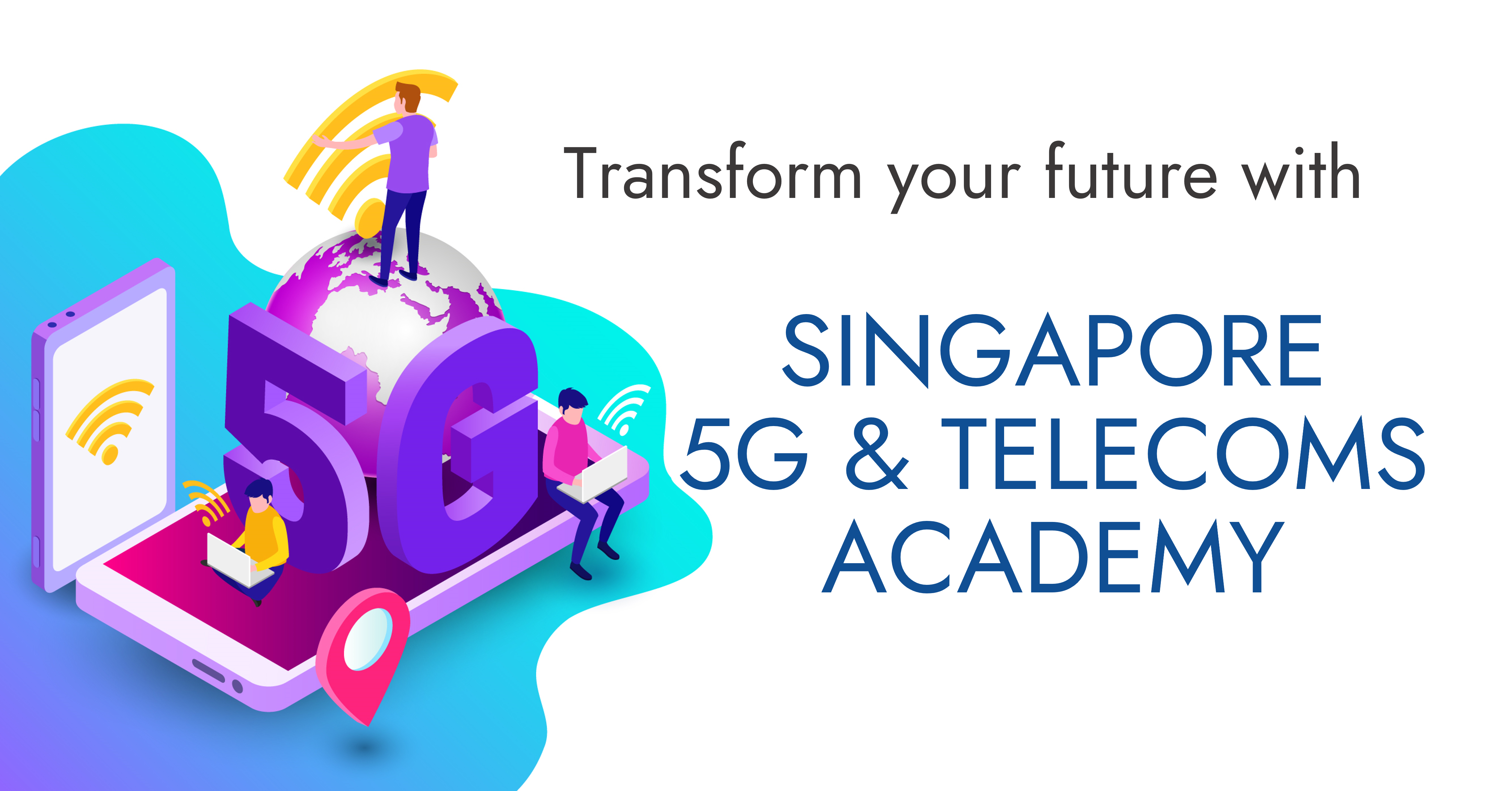 A partnership between Singapore 5G and the Telecoms Academy in collaboration with IMDA for the development of talent and programmes