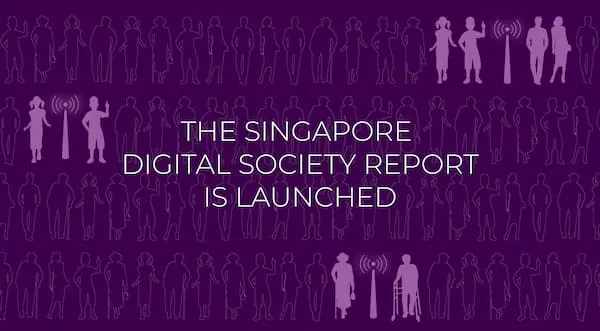 The Singapore Digital Society Report is launched!