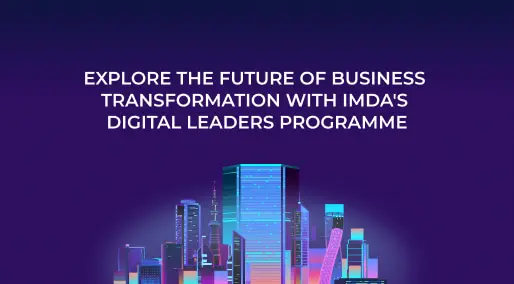 Fast-track your business growth plans today with IMDA's digital leader's programme