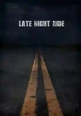 Film poster for "Late Night Ride" featuring a dark, empty road with yellow lines stretching into the distance under a gloomy sky.