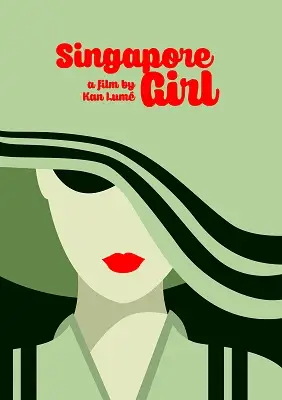 Film poster for 'Singapore Girl' by Kan Lumé featuring stylized illustration of a woman's face with red lips against a green background.